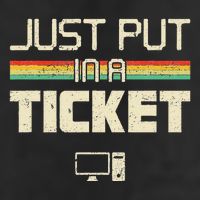 Just Put In A Ticket Fun Computer Help Desk It Tech Trucker Hat
