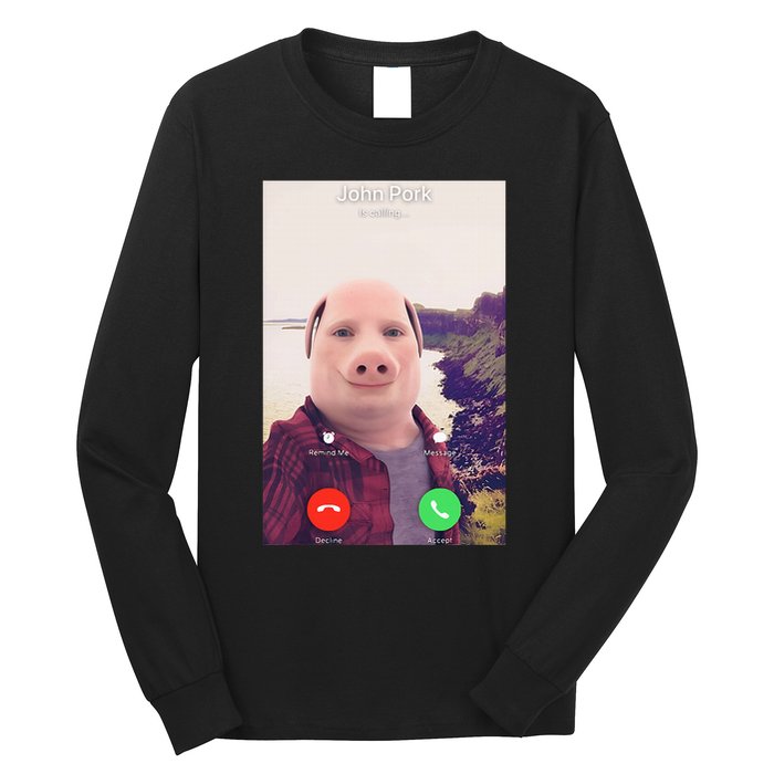 John Pork Is Calling Long Sleeve Shirt