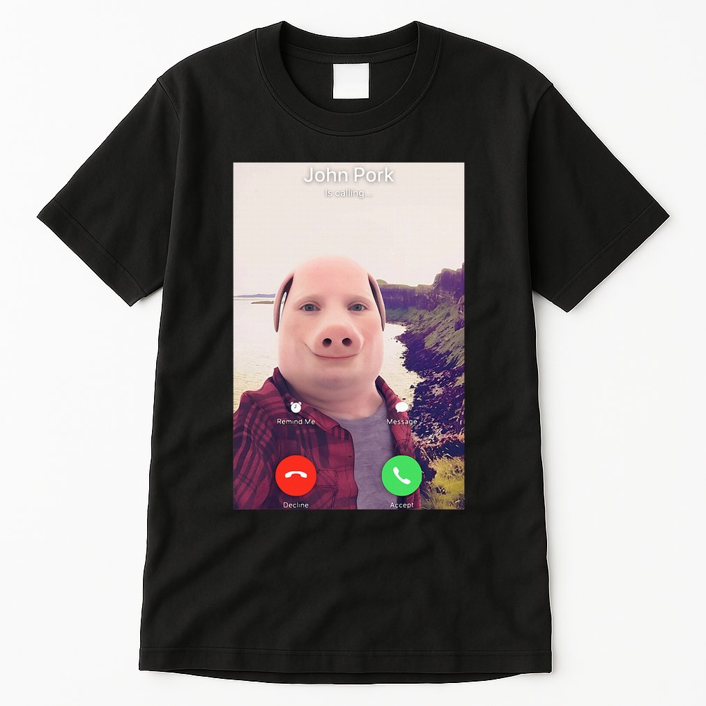 John Pork Is Calling Tall T-Shirt