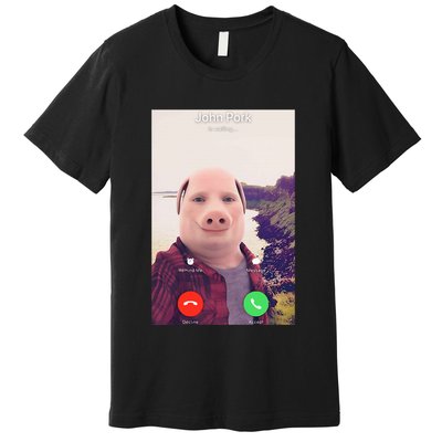 John Pork Is Calling Premium T-Shirt
