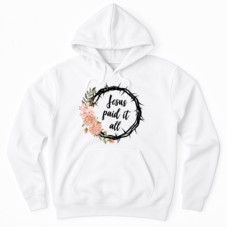 Jesus Paid It All Floral Crown Christian Hoodie