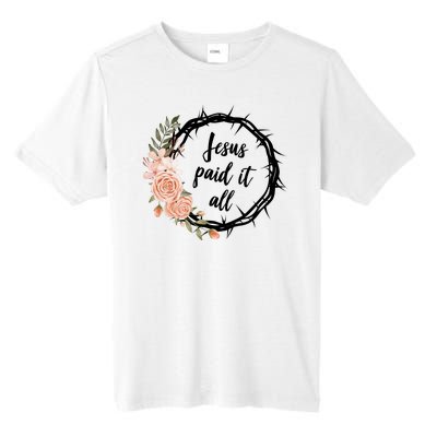 Jesus Paid It All Floral Crown Christian Tall Fusion ChromaSoft Performance T-Shirt