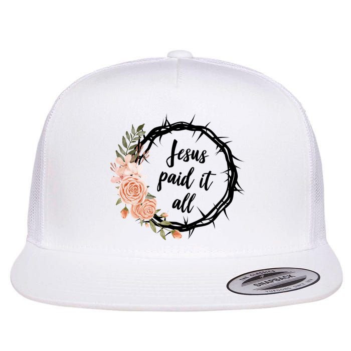 Jesus Paid It All Floral Crown Christian Flatbill Hat