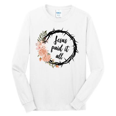 Jesus Paid It All Floral Crown Christian Tall Long Sleeve T-Shirt