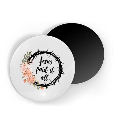 Jesus Paid It All Floral Crown Christian Magnet