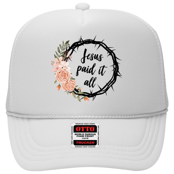 Jesus Paid It All Floral Crown Christian Trucker Hat