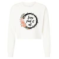 Jesus Paid It All Floral Crown Christian Cropped Pullover Crew