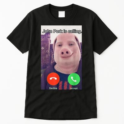 John Pork Is Calling Funny Answer Call Phone Tall T-Shirt