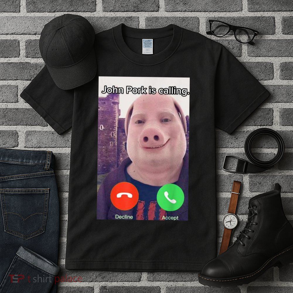 John Pork Is Calling Funny Answer Call Phone Tall T-Shirt