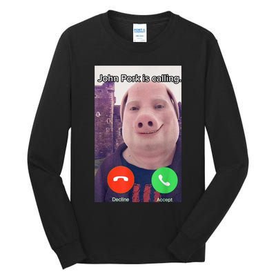John Pork Is Calling Funny Answer Call Phone Tall Long Sleeve T-Shirt