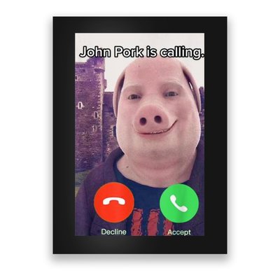 John Pork Is Calling Funny Answer Call Phone Poster