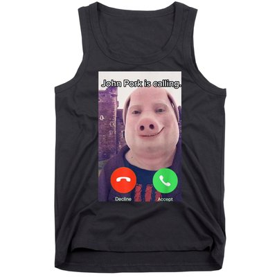 John Pork Is Calling Funny Answer Call Phone Tank Top