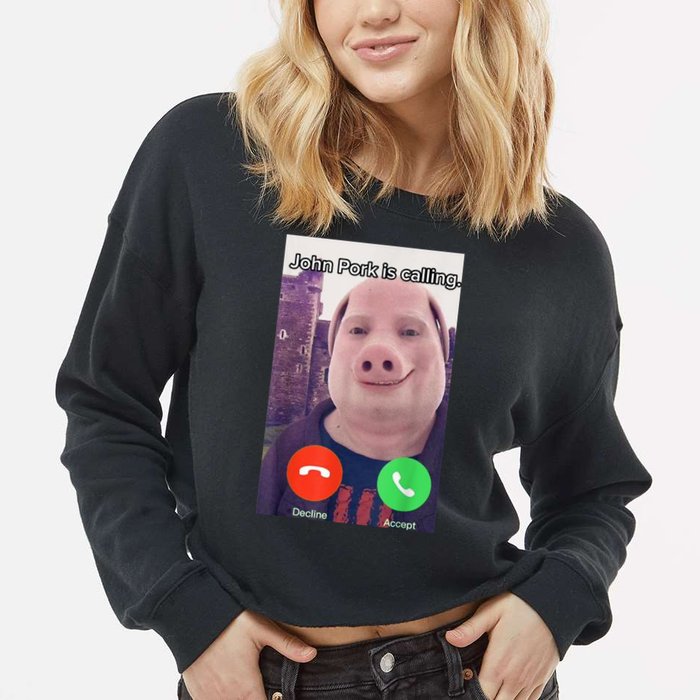 John Pork Is Calling Funny Answer Call Phone Cropped Pullover Crew