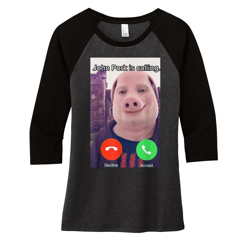 John Pork Is Calling Funny Answer Call Phone Women's Tri-Blend 3/4-Sleeve Raglan Shirt