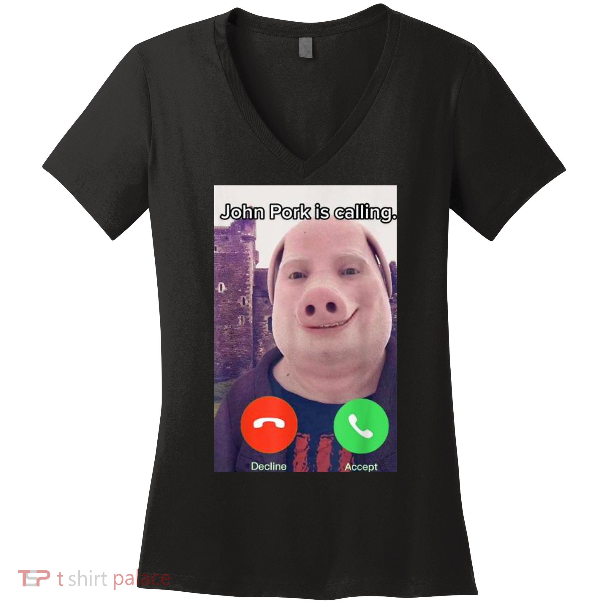 John Pork Is Calling Funny Answer Call Phone Women's V-Neck T-Shirt