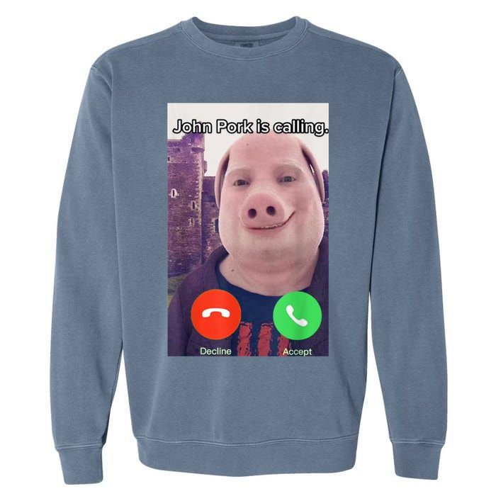 John Pork Is Calling Funny Answer Call Phone Garment-Dyed Sweatshirt