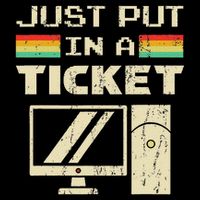 Just Put In A Ticket For Help Desk & Tech Support 16 in Basic Backpack