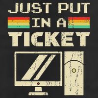 Just Put In A Ticket For Help Desk & Tech Support Trucker Hat