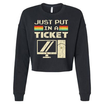 Just Put In A Ticket For Help Desk & Tech Support Cropped Pullover Crew