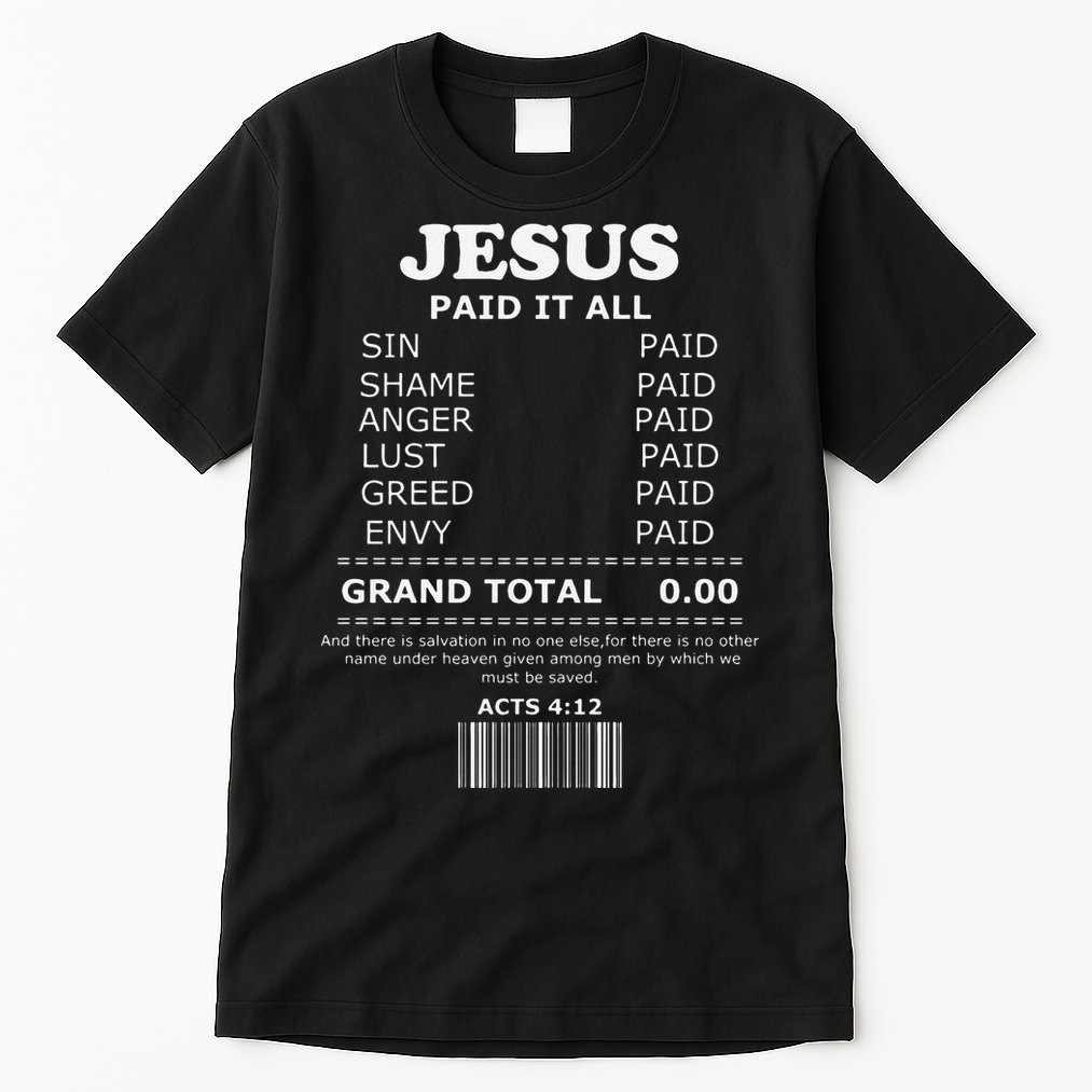 Jesus Paid It All Receipt Tall T-Shirt