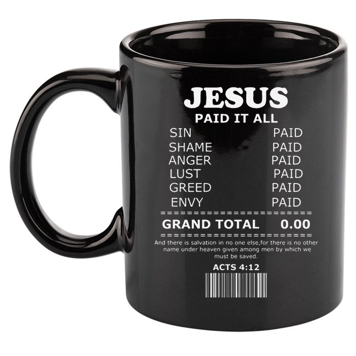 Jesus Paid It All Receipt 11oz C Handle Ceramic Mug