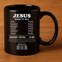 Jesus Paid It All Receipt 11oz C Handle Ceramic Mug