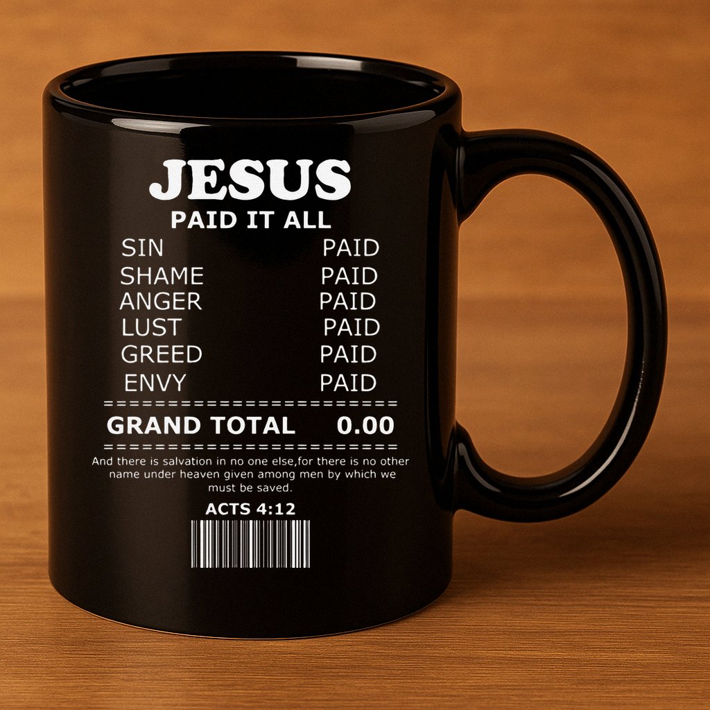 Jesus Paid It All Receipt 11oz C Handle Ceramic Mug