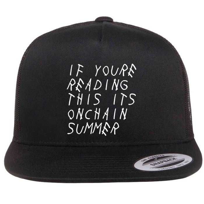 Jesse Pollak If YouRe Reading This ItS Onchain Summer Flat Bill Trucker Hat