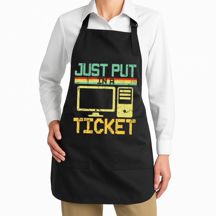 Just Put In A Ticket Fun Computer Help Desk It Tech Support Full-Length Apron With Pockets
