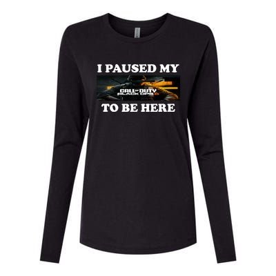 Joe Peeks I Paused My Call Of Duty Black Ops 6 To Be Here Womens Cotton Relaxed Long Sleeve T-Shirt