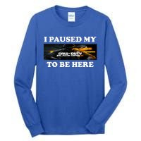 Joe Peeks I Paused My Call Of Duty Black Ops 6 To Be Here Tall Long Sleeve T-Shirt