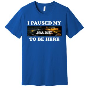 Joe Peeks I Paused My Call Of Duty Black Ops 6 To Be Here Premium T-Shirt