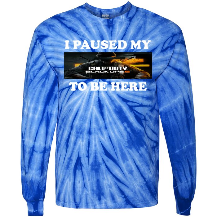 Joe Peeks I Paused My Call Of Duty Black Ops 6 To Be Here Tie-Dye Long Sleeve Shirt