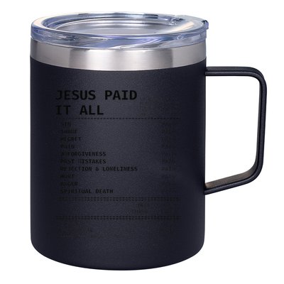 Jesus Paid It All 12oz Stainless Steel Coffee Mug