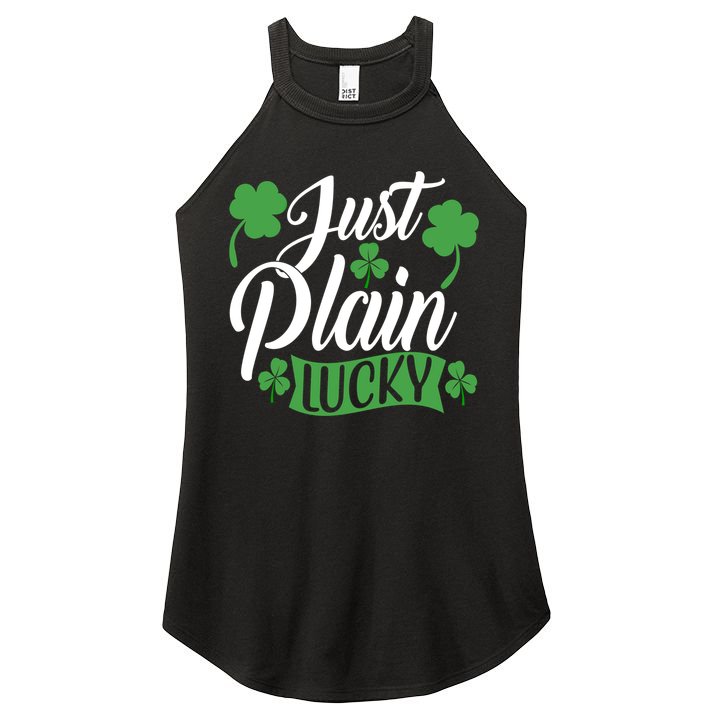 Just Plain Lucky Funny St Patrick's Feeling Lucky Irish Meme Gift Women's Perfect Tri Rocker Tank