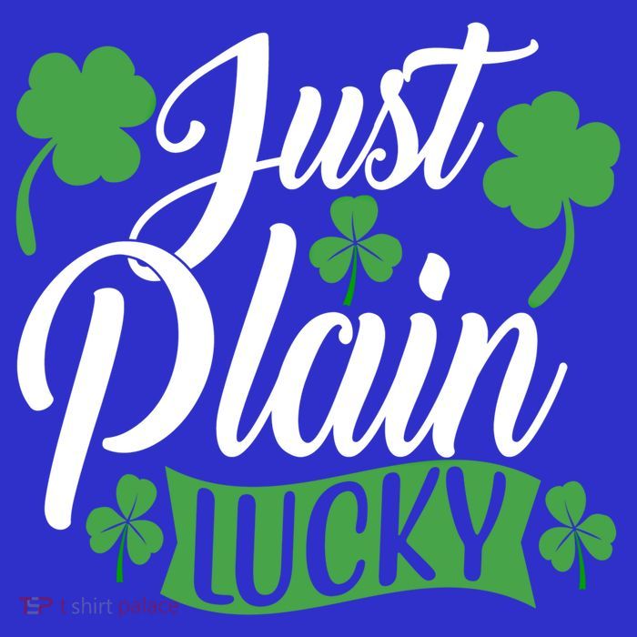 Just Plain Lucky Funny St Patrick's Feeling Lucky Irish Meme Gift Tall T-Shirt