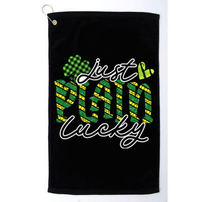 Just Plain Lucky Cool Gift Happy St Patrick Day Graphic Gift Platinum Collection Golf Towel