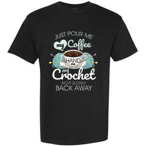 Just Pour Me My Coffee Hand Me My Crochet Garment-Dyed Heavyweight T-Shirt