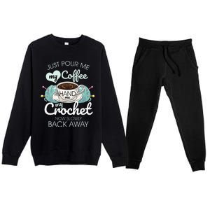 Just Pour Me My Coffee Hand Me My Crochet Premium Crewneck Sweatsuit Set