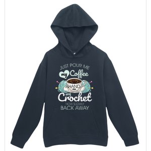 Just Pour Me My Coffee Hand Me My Crochet Urban Pullover Hoodie