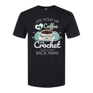 Just Pour Me My Coffee Hand Me My Crochet Softstyle CVC T-Shirt