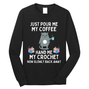 Just Pour Me My Coffee Hand Me My Crochet Long Sleeve Shirt