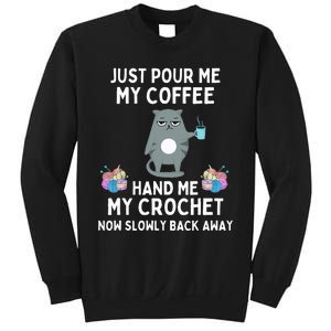 Just Pour Me My Coffee Hand Me My Crochet Sweatshirt