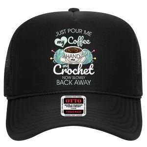 Just Pour Me My Coffee Hand Me My Crochet High Crown Mesh Back Trucker Hat