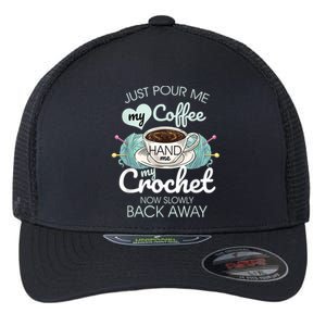 Just Pour Me My Coffee Hand Me My Crochet Flexfit Unipanel Trucker Cap