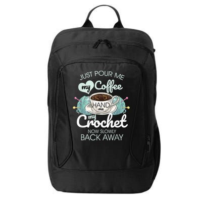 Just Pour Me My Coffee Hand Me My Crochet City Backpack