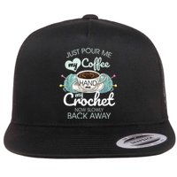 Just Pour Me My Coffee Hand Me My Crochet Flat Bill Trucker Hat