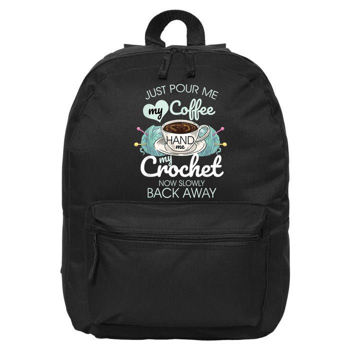 Just Pour Me My Coffee Hand Me My Crochet 16 in Basic Backpack