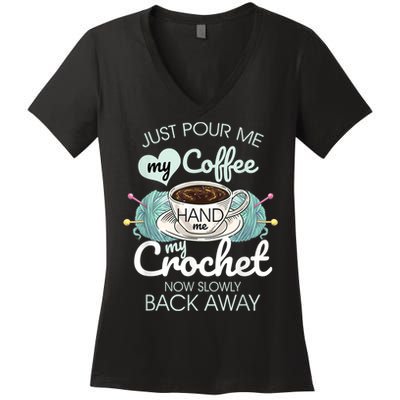 Just Pour Me My Coffee Hand Me My Crochet Women's V-Neck T-Shirt