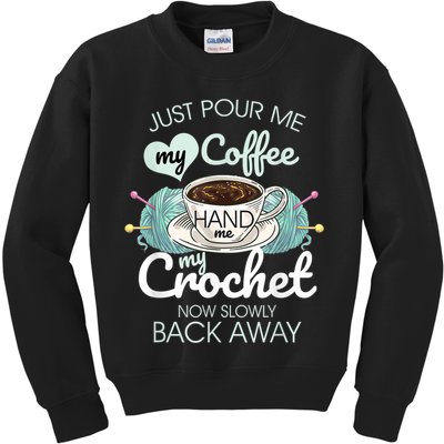 Just Pour Me My Coffee Hand Me My Crochet Kids Sweatshirt